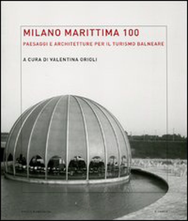 Milano Marittima 100. Paesaggi e architetture per il turismo balneare - Librerie.coop Milano Marittima 100. Paesaggi e architetture per il turismo balneare - Librerie.coop