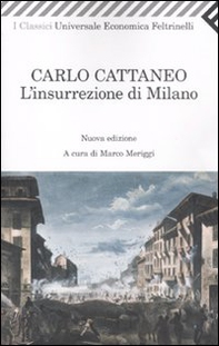 L'insurrezione di Milano (Dell'insurrezione di Milano nel 1848 e della successiva guerra. Memorie) - Librerie.coop