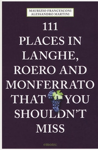 111 places in Langhe, Roero und Monferrato that you shouldn't miss - Librerie.coop