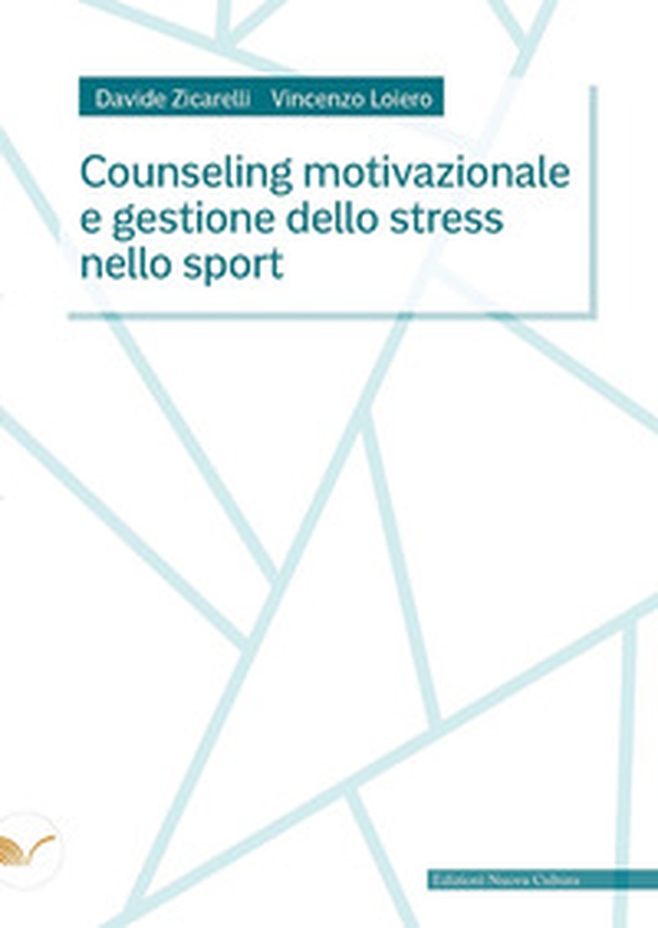 Counseling motivazionale e gestione dello stress nello sport - Librerie.coop Counseling motivazionale e gestione dello stress nello sport - Librerie.coop