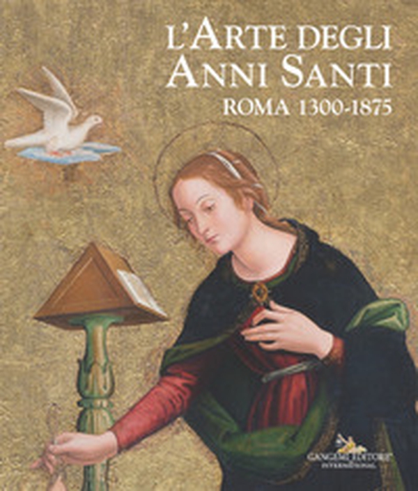 L'arte degli Anni Santi. Roma 1300-1875 - Librerie.coop L'arte degli Anni Santi. Roma 1300-1875 - Librerie.coop