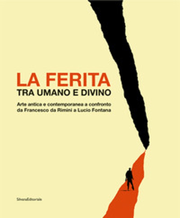 La ferita tra umano e divino. Arte antica e contemporanea a confronto da Francesco da Rimini a Lucio Fontana. Catalogo della mostra (Jesi, 30 novembre 2019-29 febbraio 2020) - Librerie.coop La ferita tra umano e divino. Arte antica e contemporanea a confronto da Francesco da Rimini a Lucio Fontana. Catalogo della mostra (Jesi, 30 novembre 2019-29 febbraio 2020) - Librerie.coop