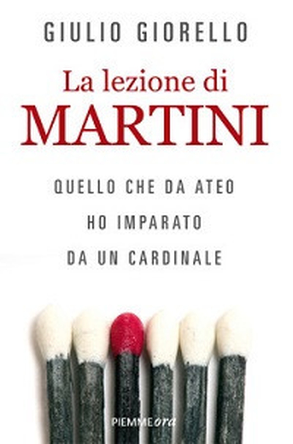 La lezione di Martini. Quello che da ateo ho imparato da un cardinale - Librerie.coop La lezione di Martini. Quello che da ateo ho imparato da un cardinale - Librerie.coop