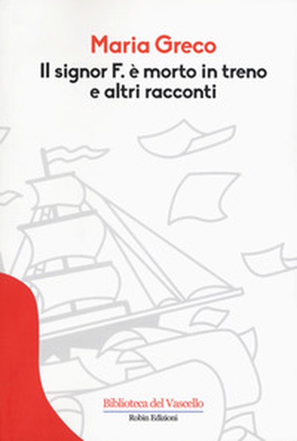Il signor F. è morto in treno e altri racconti - Librerie.coop Il signor F. è morto in treno e altri racconti - Librerie.coop