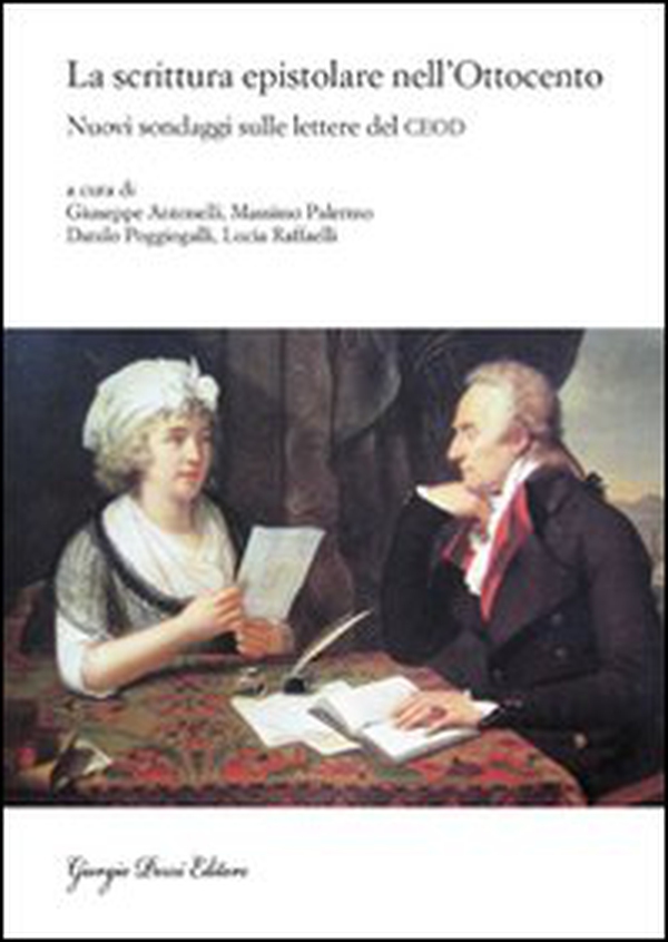 La scrittura epistolare nell'Ottocento. Nuovi sondaggi sulle lettere del CEOD - Librerie.coop La scrittura epistolare nell'Ottocento. Nuovi sondaggi sulle lettere del CEOD - Librerie.coop