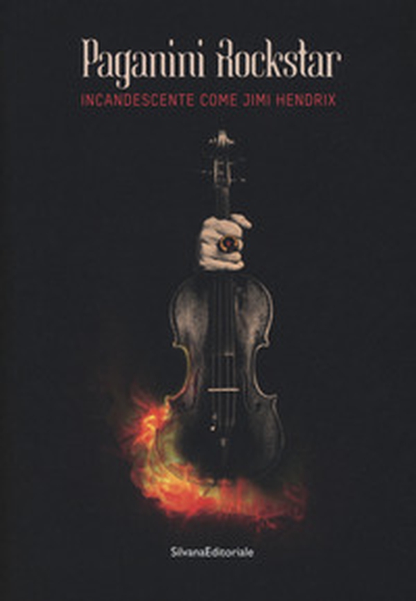 Paganini rockstar. Incandescente come Jimi Hendrix. Catalogo della mostra (Genova, 19 ottobre 2018-10 marzo 2019) - Librerie.coop Paganini rockstar. Incandescente come Jimi Hendrix. Catalogo della mostra (Genova, 19 ottobre 2018-10 marzo 2019) - Librerie.coop