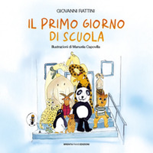 Il primo giorno di scuola - Librerie.coop Il primo giorno di scuola - Librerie.coop