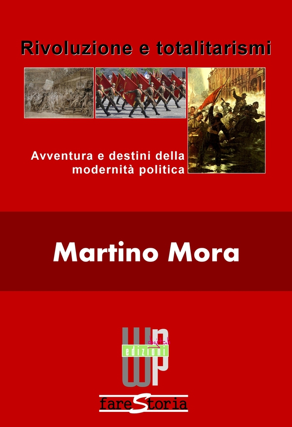 Rivoluzione e totalitarismi. Avventura e destini della modernità politica - Librerie.coop Rivoluzione e totalitarismi. Avventura e destini della modernità politica - Librerie.coop