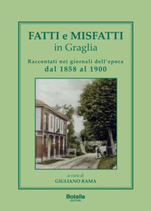 Fatti e misfatti in Graglia. Dal 1865 al 1900 - Librerie.coop Fatti e misfatti in Graglia. Dal 1865 al 1900 - Librerie.coop