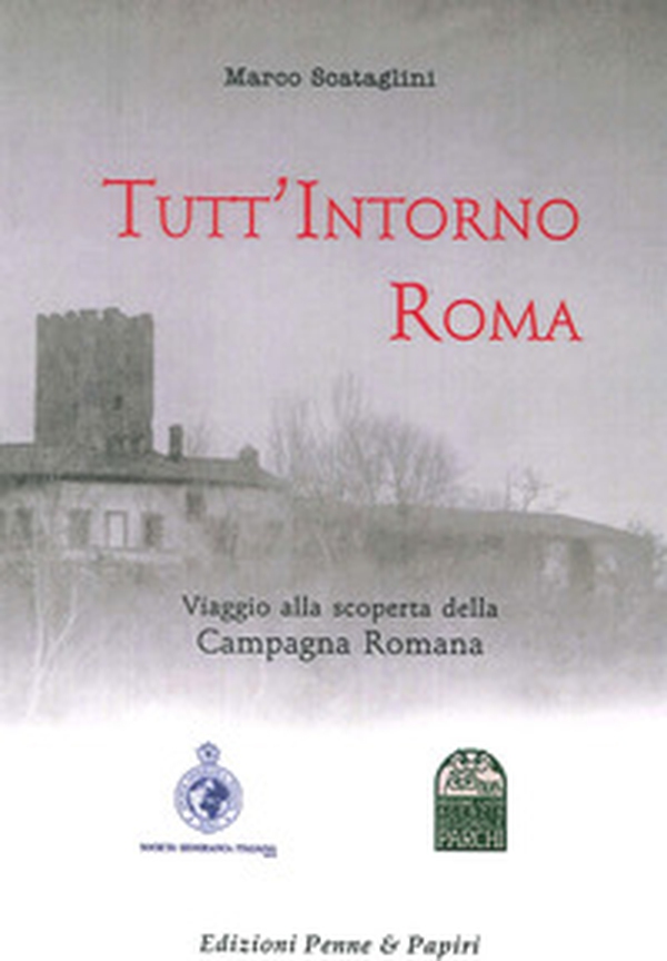 Tutt'intorno Roma. Viaggio alla scoperta della campagna romana - Librerie.coop Tutt'intorno Roma. Viaggio alla scoperta della campagna romana - Librerie.coop
