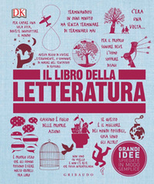 Il libro della letteratura. Grandi idee spiegate in modo semplice - Librerie.coop Il libro della letteratura. Grandi idee spiegate in modo semplice - Librerie.coop