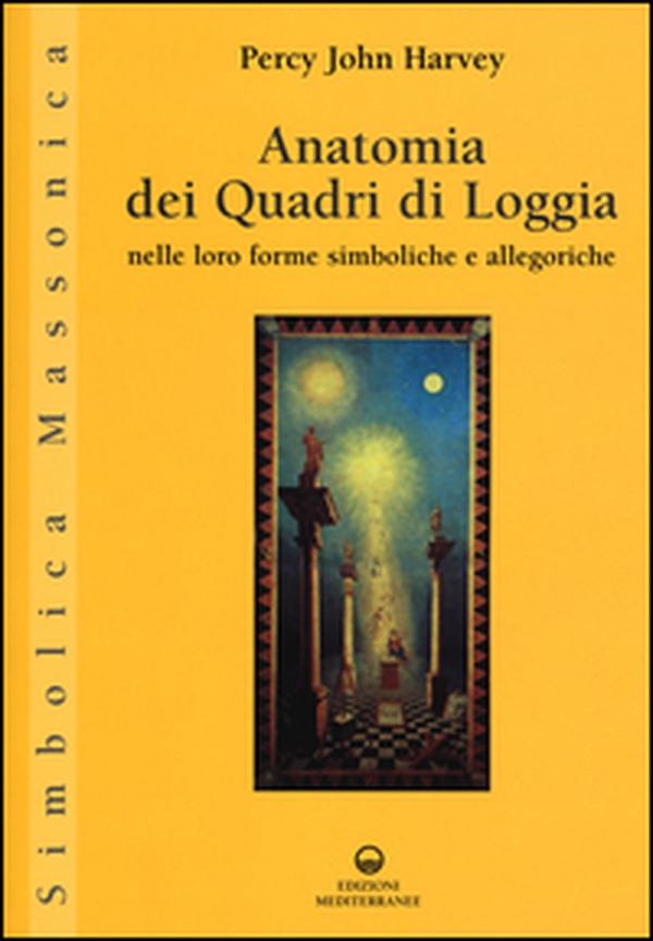 Anatomia dei quadri di Loggia nelle loro forme simboliche e allegoriche - Librerie.coop Anatomia dei quadri di Loggia nelle loro forme simboliche e allegoriche - Librerie.coop
