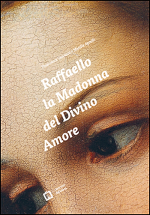 Raffaello. La Madonna del Divino Amore. Ediz. italiana e inglese - Librerie.coop Raffaello. La Madonna del Divino Amore. Ediz. italiana e inglese - Librerie.coop