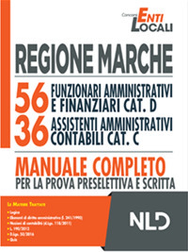 Regione Marche: 56 Funzionari Amministrativi e Finanziari cat. D e 36 Assistenti Amministrativi Contabili cat. C. Manuale completo Teoria + Quiz Regione Marche: 56 - Librerie.coop Regione Marche: 56 Funzionari Amministrativi e Finanziari cat. D e 36 Assistenti Amministrativi Contabili cat. C. Manuale completo Teoria + Quiz Regione Marche: 56 - Librerie.coop