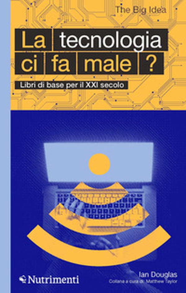 La tecnologia ci fa male? - Librerie.coop La tecnologia ci fa male? - Librerie.coop