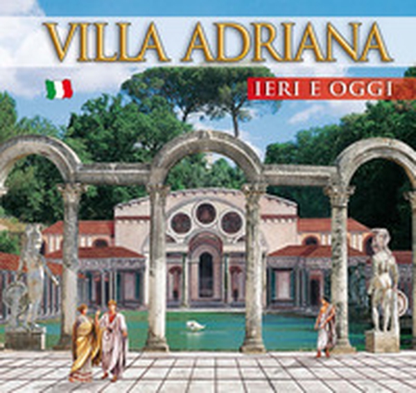 Guida Villa d'Este e Villa Adriana. Ieri e oggi - Librerie.coop Guida Villa d'Este e Villa Adriana. Ieri e oggi - Librerie.coop