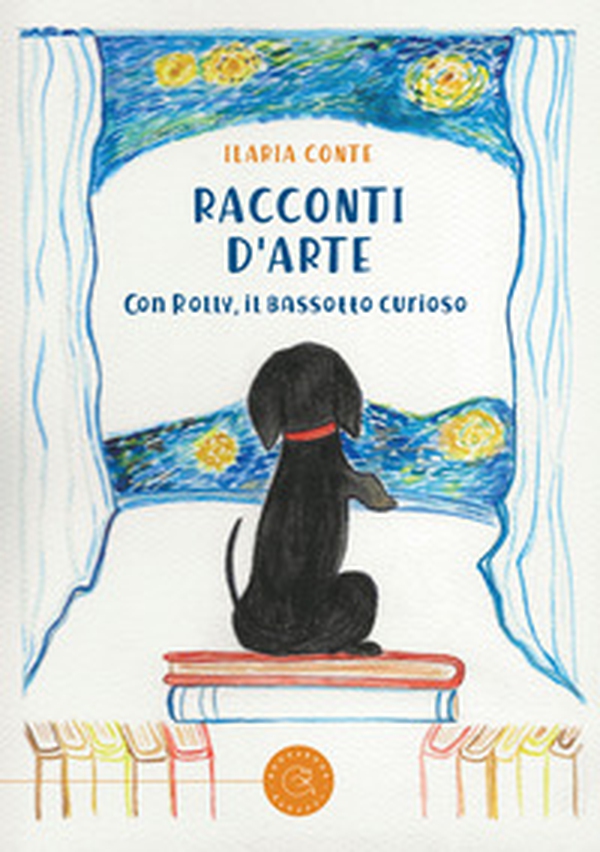 Racconti d'arte. Con Rolly, il bassotto curioso - Librerie.coop Racconti d'arte. Con Rolly, il bassotto curioso - Librerie.coop