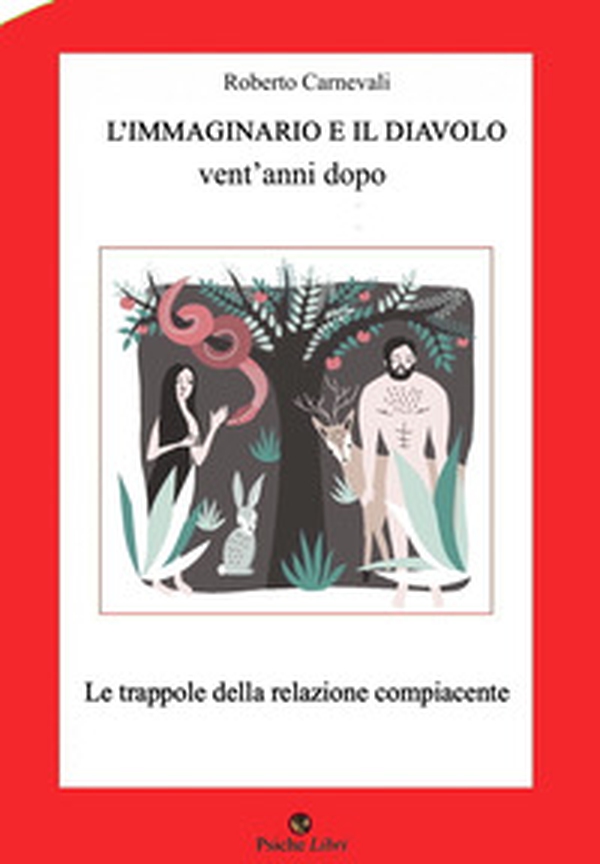 L'immaginario e il diavolo vent'anni dopo. Le trappole della relazione compiacente - Librerie.coop L'immaginario e il diavolo vent'anni dopo. Le trappole della relazione compiacente - Librerie.coop