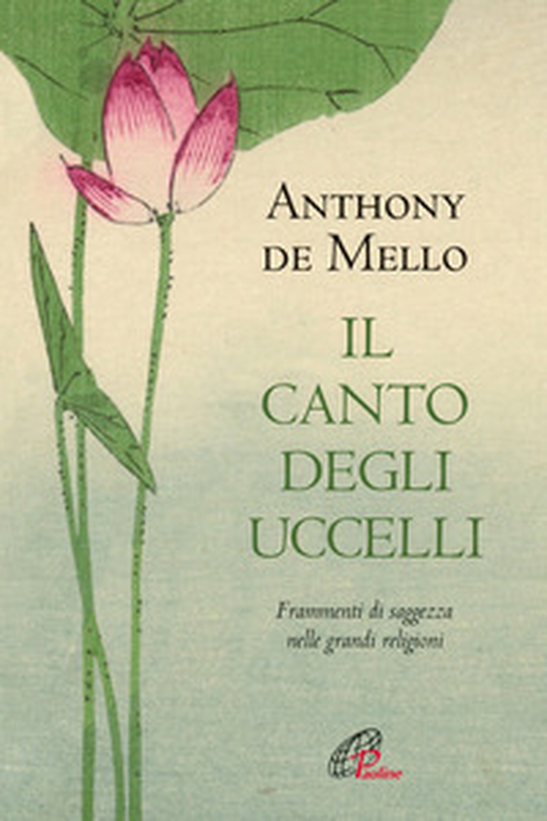 Il canto degli uccelli. Frammenti di saggezza nelle grandi religioni - Librerie.coop Il canto degli uccelli. Frammenti di saggezza nelle grandi religioni - Librerie.coop