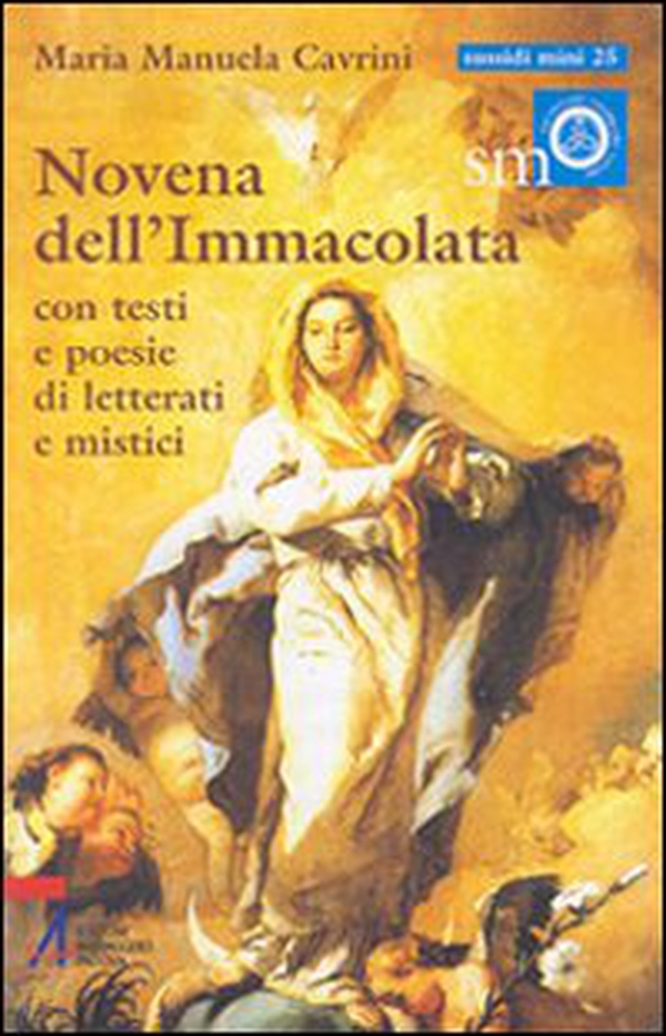 Novena dell'Immacolata. Con testi e poesie di letterati e mistici - Librerie.coop Novena dell'Immacolata. Con testi e poesie di letterati e mistici - Librerie.coop
