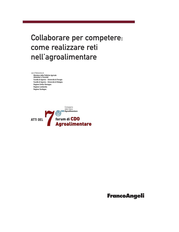 Atti del 7° Forum di CDO Agroalimentare 2010. Collaborare per competere: come realizzare reti nell'agroalimentare - Librerie.coop Atti del 7° Forum di CDO Agroalimentare 2010. Collaborare per competere: come realizzare reti nell'agroalimentare - Librerie.coop