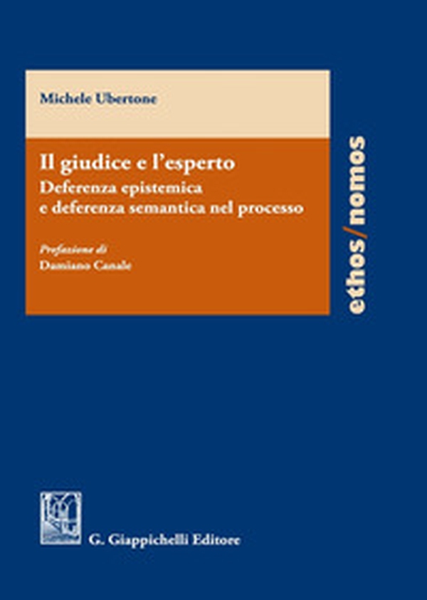 Il giudice e l'esperto: deferenza epistemica e deferenza semantica nel processo - Librerie.coop Il giudice e l'esperto: deferenza epistemica e deferenza semantica nel processo - Librerie.coop