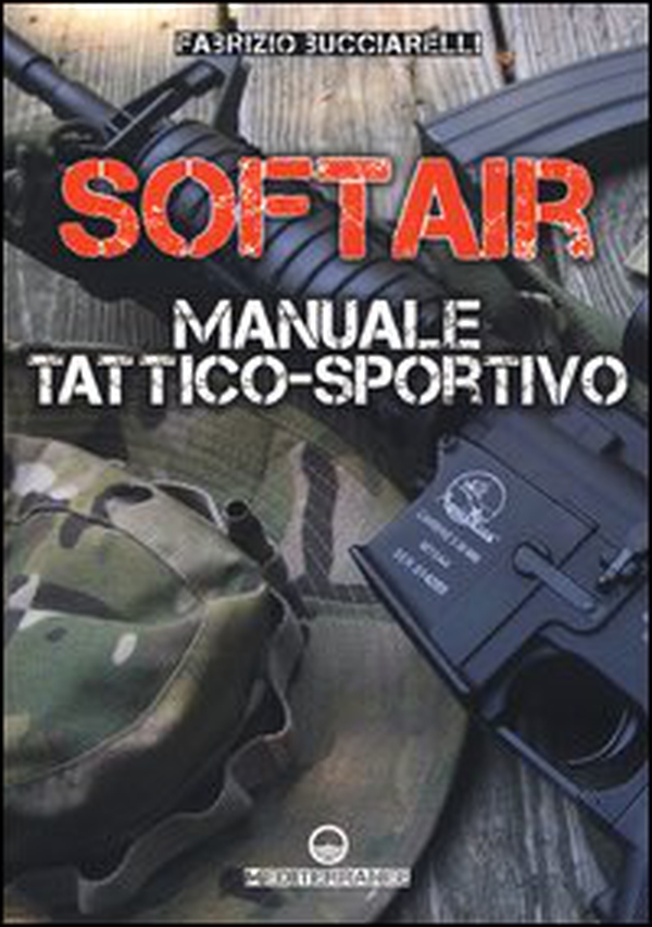 Softair. Manuale tattico-sportivo - Librerie.coop Softair. Manuale tattico-sportivo - Librerie.coop