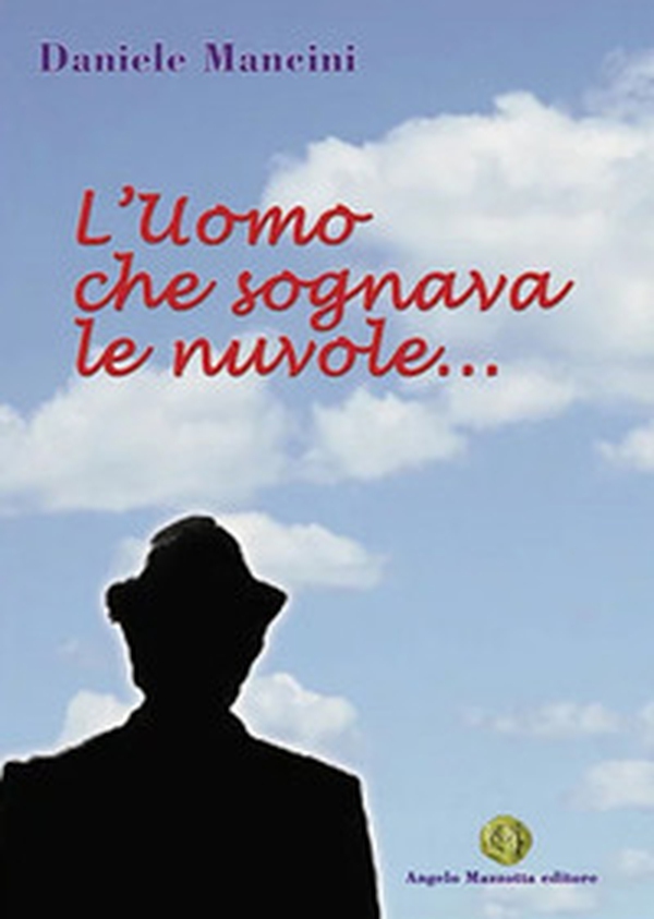 L'uomo che sognava le nuvole - Librerie.coop L'uomo che sognava le nuvole - Librerie.coop