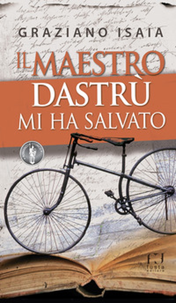 Il maestro Dastrù mi ha salvato - Librerie.coop Il maestro Dastrù mi ha salvato - Librerie.coop