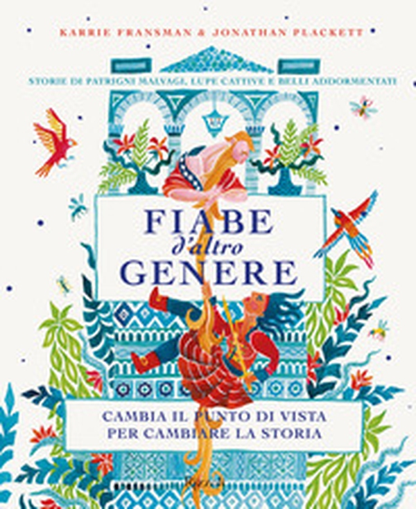Fiabe d'altro genere. Storie di patrigni malvagi, lupe cattive e belli addormentati. Cambia il punto di vista per cambiare la storia - Librerie.coop Fiabe d'altro genere. Storie di patrigni malvagi, lupe cattive e belli addormentati. Cambia il punto di vista per cambiare la storia - Librerie.coop