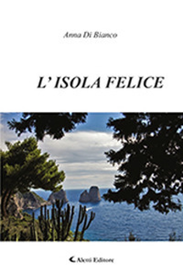 L'isola felice - Librerie.coop L'isola felice - Librerie.coop