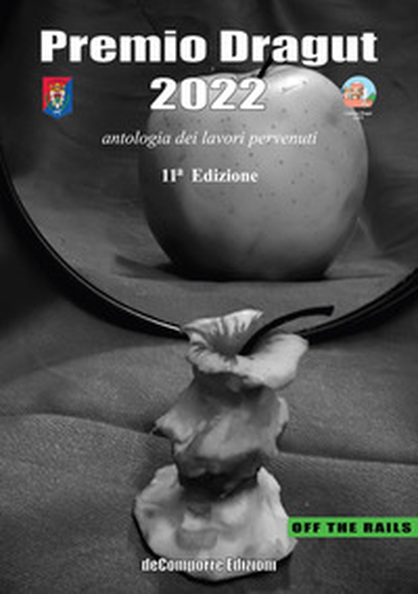 Premio Dragut 2022. Antologia dei lavori pervenuti. 11ª edizione - Librerie.coop Premio Dragut 2022. Antologia dei lavori pervenuti. 11ª edizione - Librerie.coop