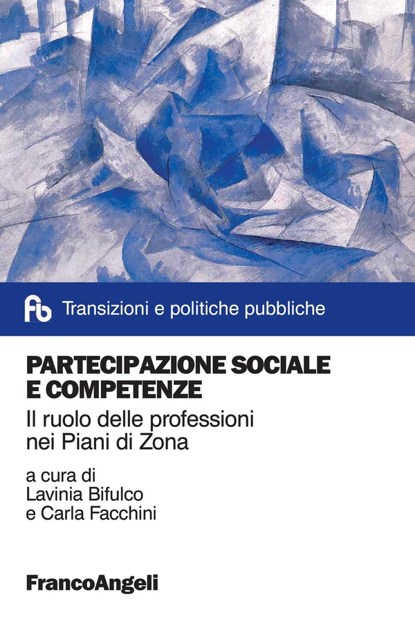 Partecipazione sociale e competenze. Il ruolo delle professioni nei Piani di Zona - Librerie.coop Partecipazione sociale e competenze. Il ruolo delle professioni nei Piani di Zona - Librerie.coop