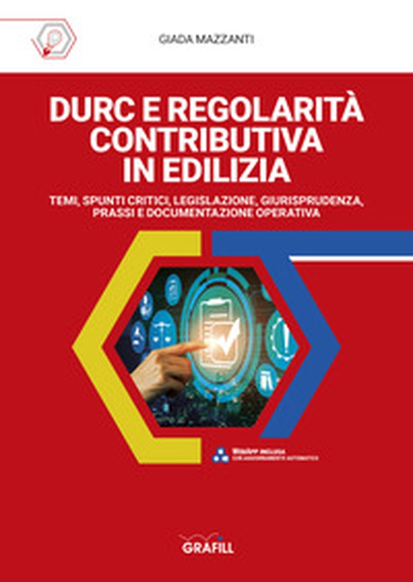DURC e Regolarità contributiva in edilizia. Temi, spunti critici, legislazione, giurisprudenza, prassi e documentazione operativa - Librerie.coop DURC e Regolarità contributiva in edilizia. Temi, spunti critici, legislazione, giurisprudenza, prassi e documentazione operativa - Librerie.coop