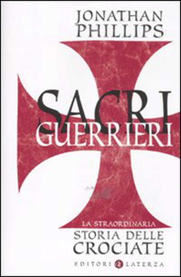 Sacri guerrieri. La straordinaria storia delle crociate - Librerie.coop Sacri guerrieri. La straordinaria storia delle crociate - Librerie.coop