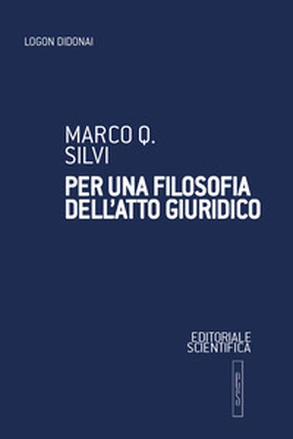 Per una filosofia dell'atto giuridico - Librerie.coop Per una filosofia dell'atto giuridico - Librerie.coop