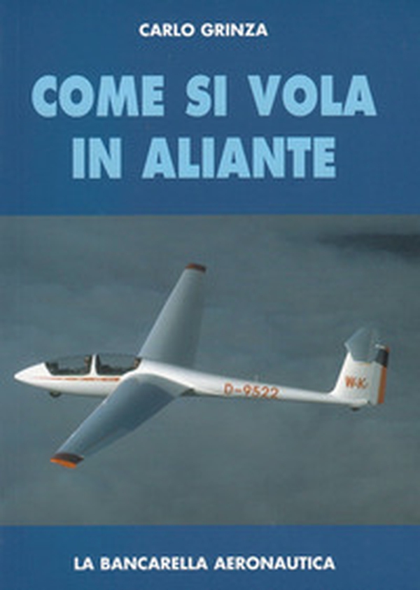 Come si vola in aliante - Librerie.coop Come si vola in aliante - Librerie.coop