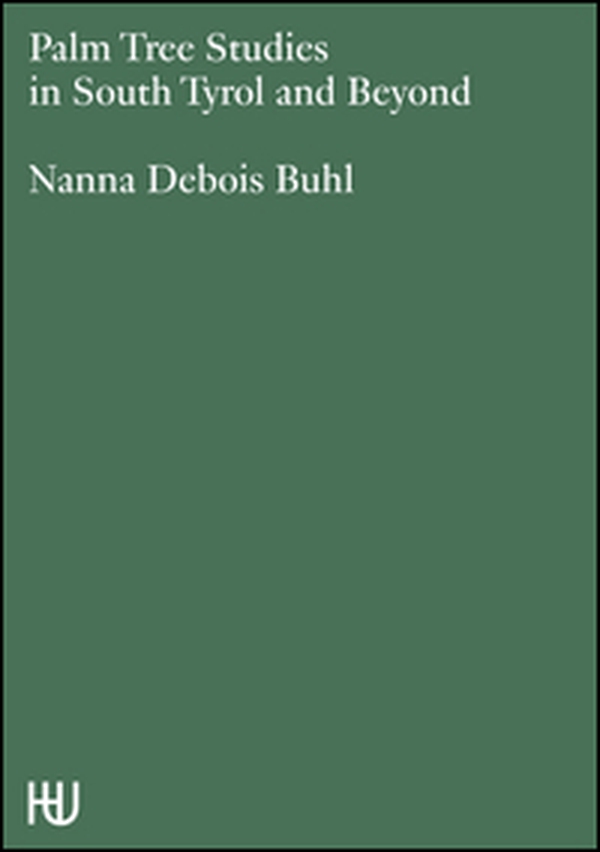 Palm tree studies in south Tyrol and beyond - Librerie.coop Palm tree studies in south Tyrol and beyond - Librerie.coop