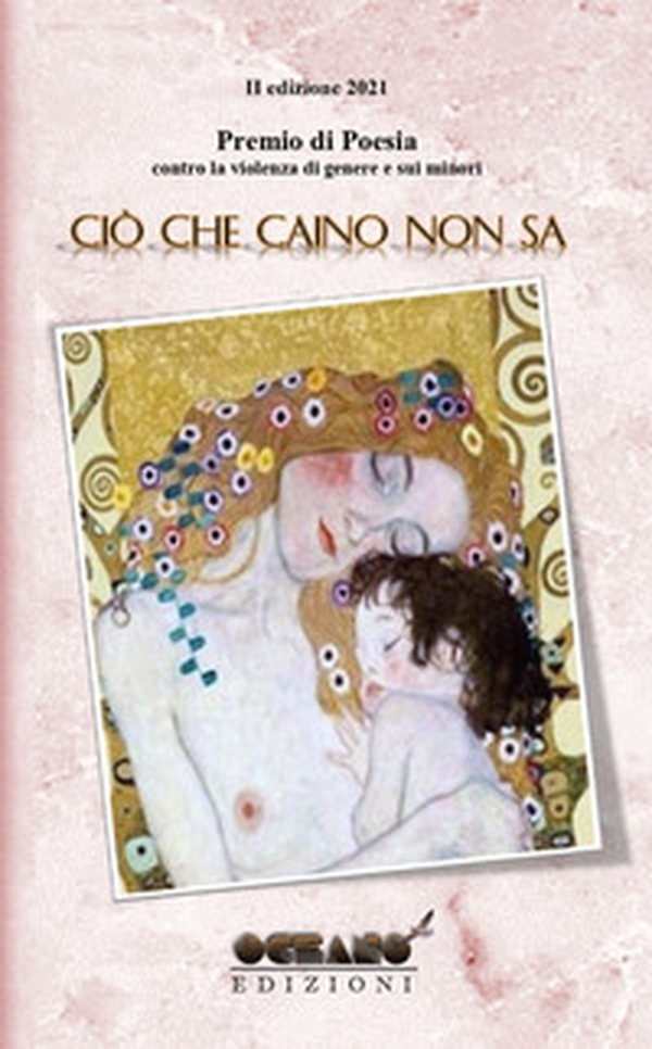 Premio internazionale di poesia. Contro la violenza di genere e sui minori. «Ciò che Caino non sa» - Librerie.coop Premio internazionale di poesia. Contro la violenza di genere e sui minori. «Ciò che Caino non sa» - Librerie.coop