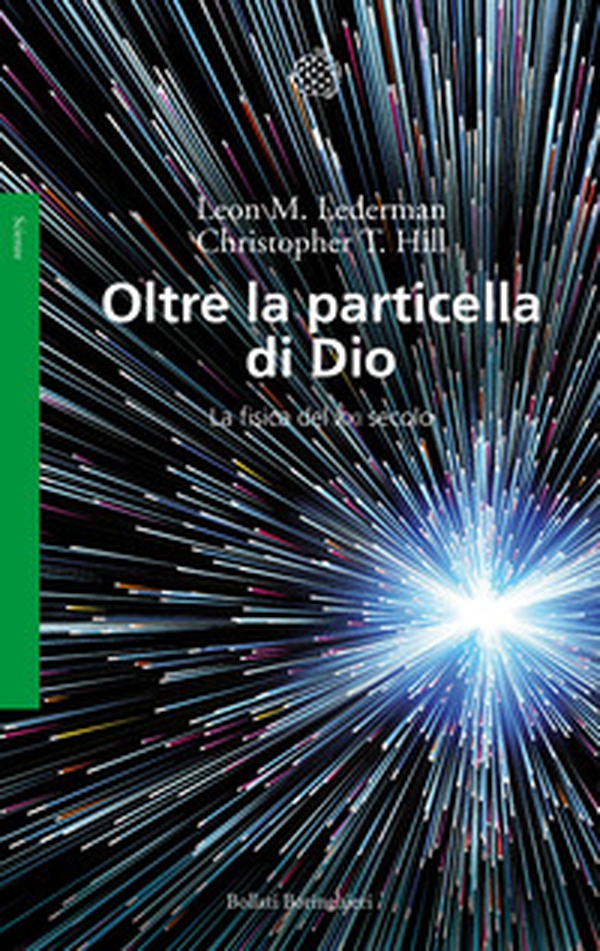 Oltre la particella di Dio. La fisica del XXI secolo - Librerie.coop Oltre la particella di Dio. La fisica del XXI secolo - Librerie.coop