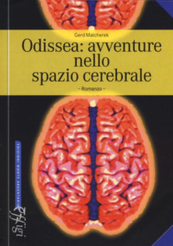 Odissea: avventure nello spazio cerebrale - Librerie.coop Odissea: avventure nello spazio cerebrale - Librerie.coop