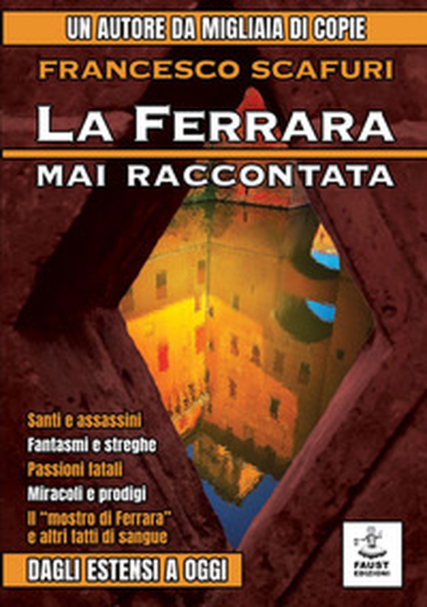 La Ferrara mai raccontata. Dagli Estensi a oggi - Librerie.coop La Ferrara mai raccontata. Dagli Estensi a oggi - Librerie.coop