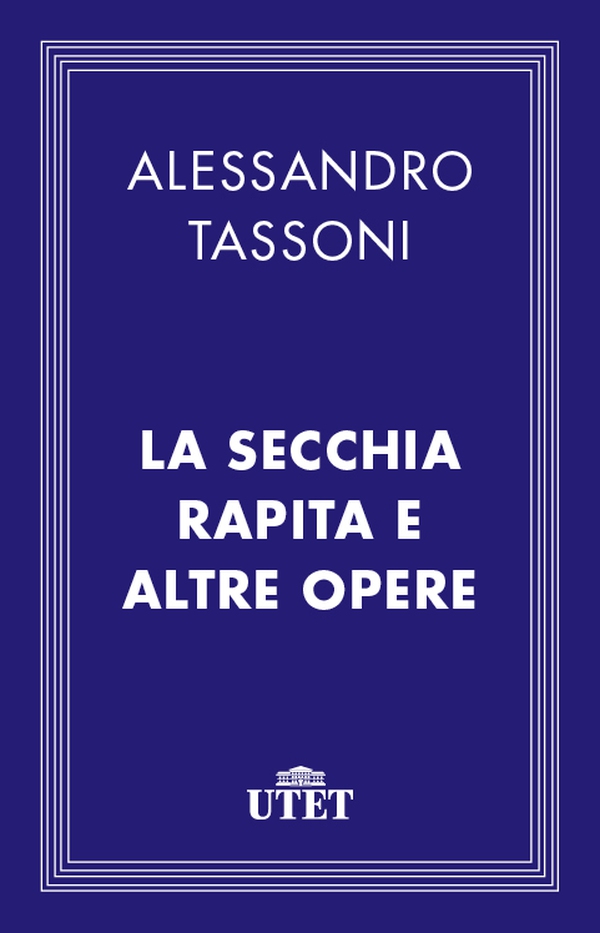 La secchia rapita e altre opere - Librerie.coop La secchia rapita e altre opere - Librerie.coop