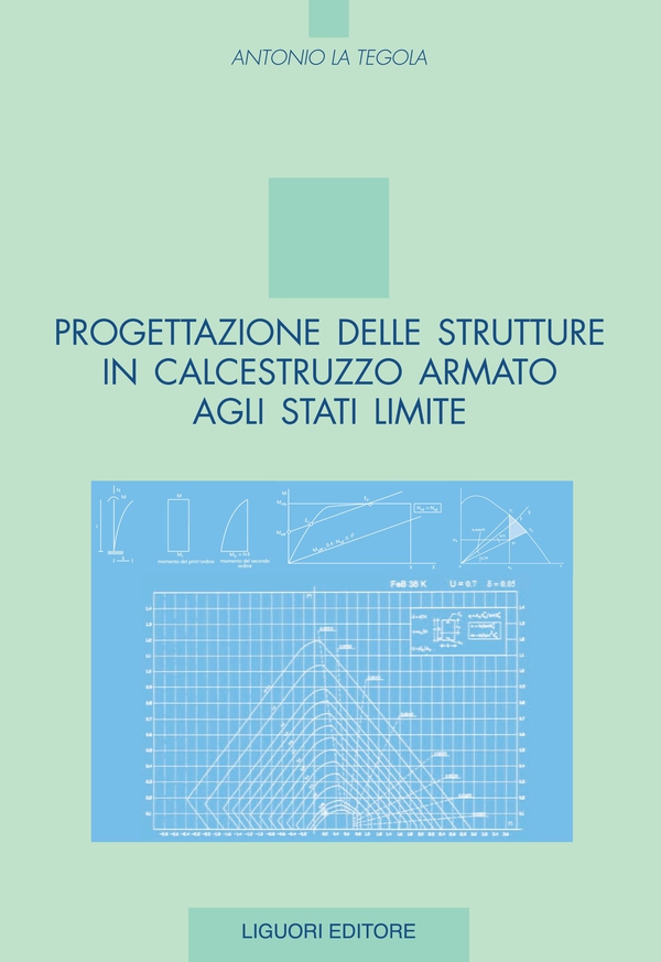 Progettazione delle strutture in calcestruzzo armato agli stati limite - Librerie.coop Progettazione delle strutture in calcestruzzo armato agli stati limite - Librerie.coop