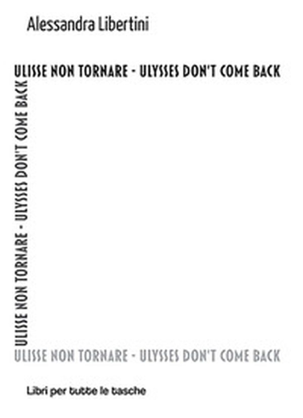 Ulisse non tornare. Ulysses don't come back - Librerie.coop Ulisse non tornare. Ulysses don't come back - Librerie.coop