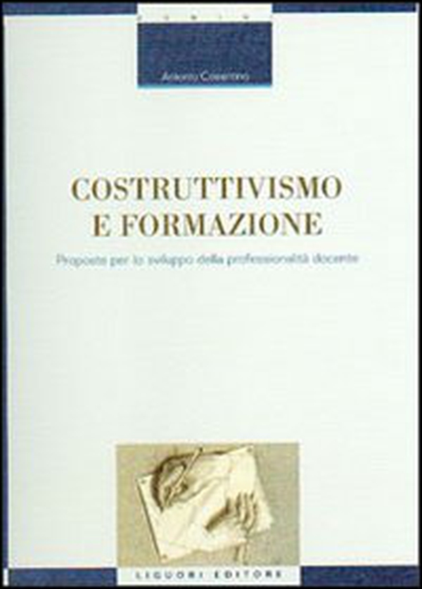 Costruttivismo e formazione. Proposte per lo sviluppo della professionalità docente - Librerie.coop Costruttivismo e formazione. Proposte per lo sviluppo della professionalità docente - Librerie.coop