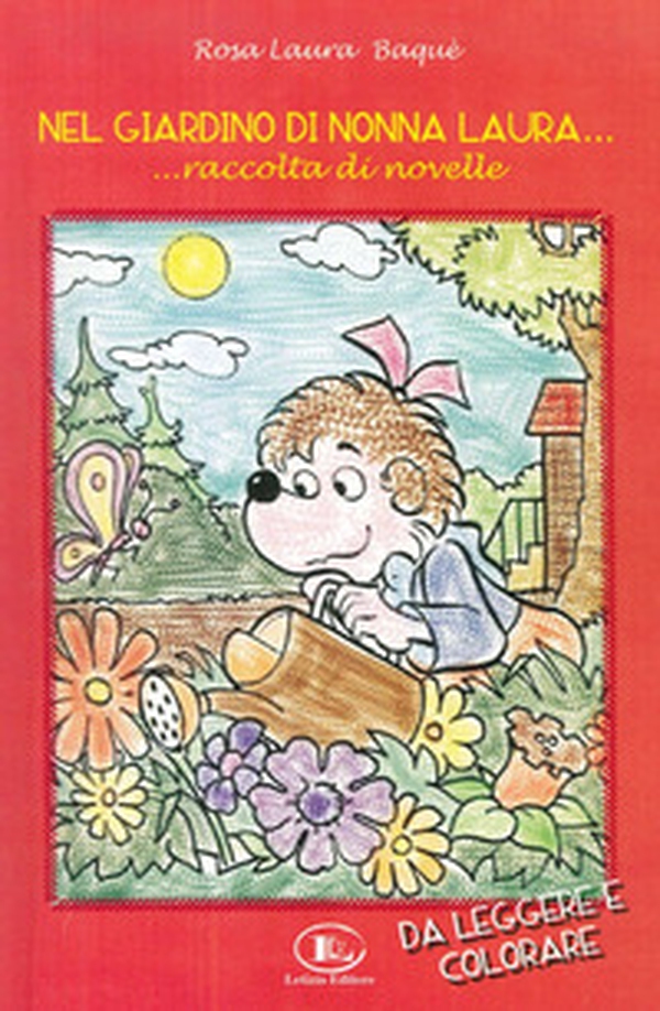 Nel giardino di nonna Laura. Raccolta di novelle - Librerie.coop Nel giardino di nonna Laura. Raccolta di novelle - Librerie.coop