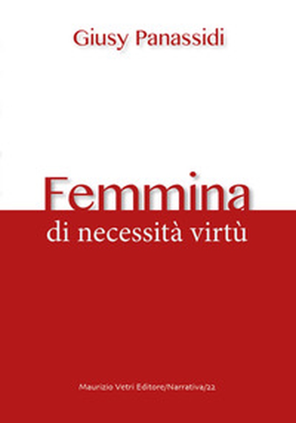 Femmina. Di necessità virtù - Librerie.coop Femmina. Di necessità virtù - Librerie.coop