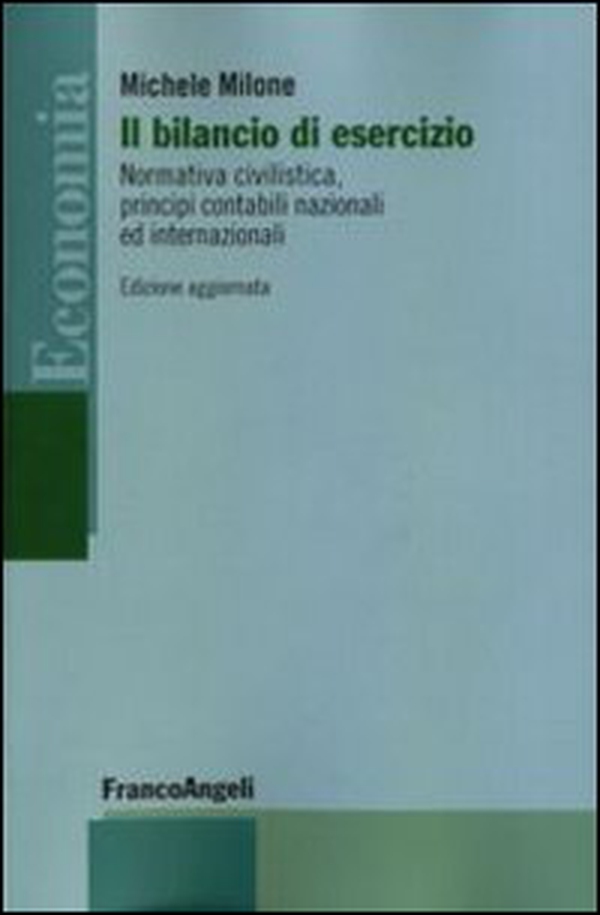 Il bilancio di esercizio. Normativa civilistica, principi contabili nazionali e internazionali - Librerie.coop Il bilancio di esercizio. Normativa civilistica, principi contabili nazionali e internazionali - Librerie.coop