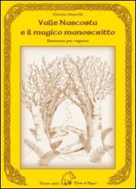 Valle nascosta e il magico manoscritto - Librerie.coop